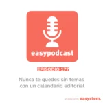 Nunca te quedes sin temas con un calendario editorial