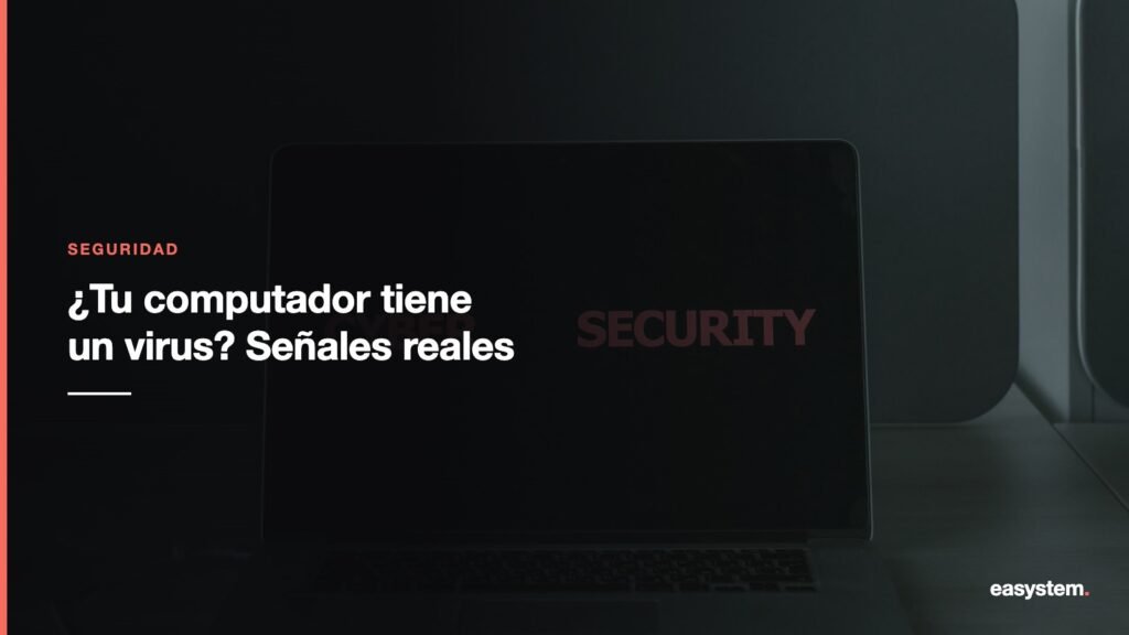 Cómo saber si tu computador tiene un virus: señales reales, no mitos 1 Cómo saber si tu computador tiene un virus: señales reales, no mitos