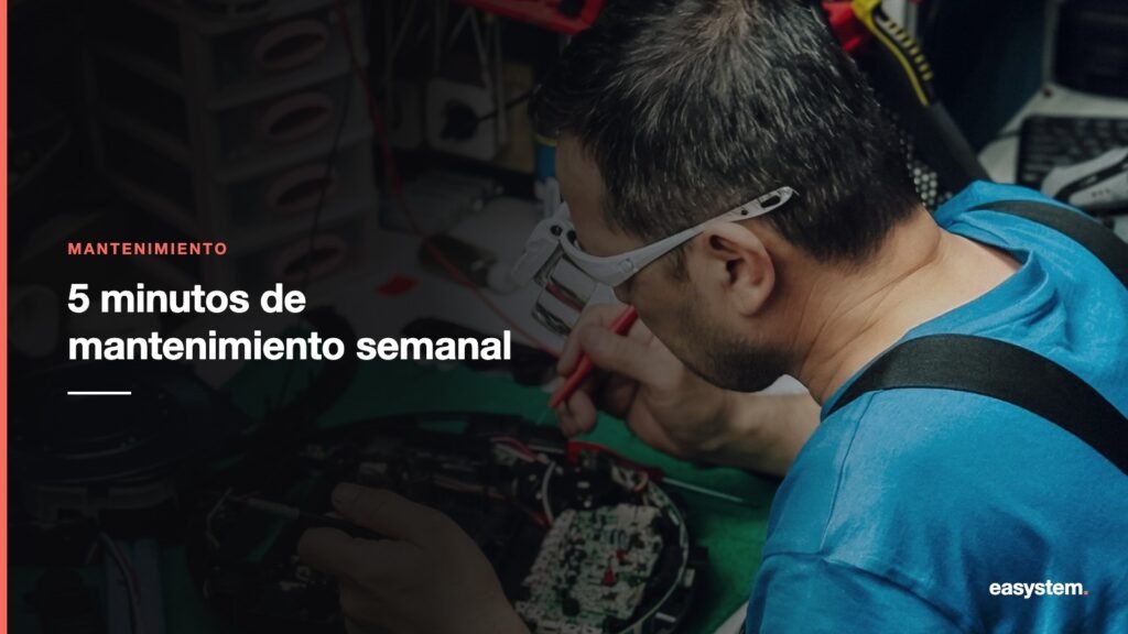 5 minutos de mantenimiento que puedes hacer cada semana 1 5 minutos de mantenimiento que puedes hacer cada semana