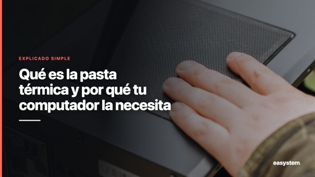 Qué es la pasta térmica y por qué tu computador la necesita