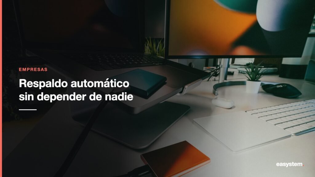 Cómo hacer respaldo automático de los archivos de la empresa sin depender de una persona