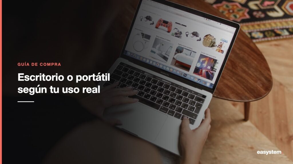 Computador de escritorio o portátil: cómo elegir según tu uso real