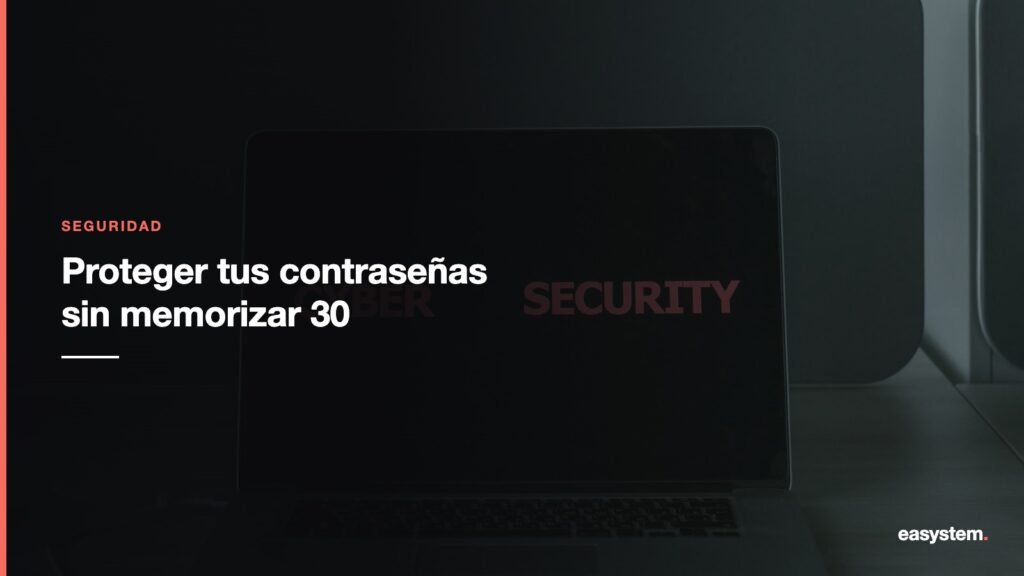Cómo proteger tus contraseñas sin memorizar 30 combinaciones distintas 1 Cómo proteger tus contraseñas sin memorizar 30 combinaciones distintas