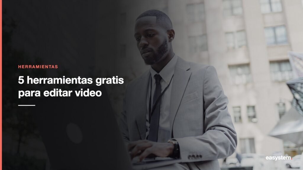 5 herramientas gratis para editar video sin instalar nada pesado