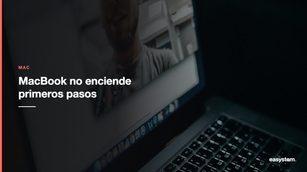 MacBook no enciende: primeros pasos antes de asustarte