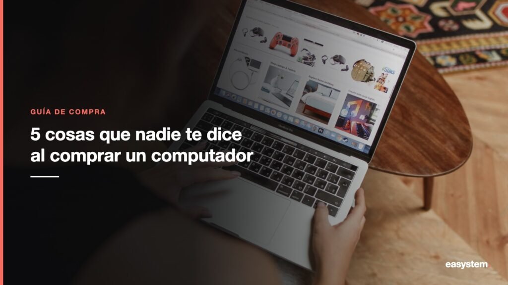 5 cosas que nadie te dice al comprar un computador nuevo 1 5 cosas que nadie te dice al comprar un computador nuevo