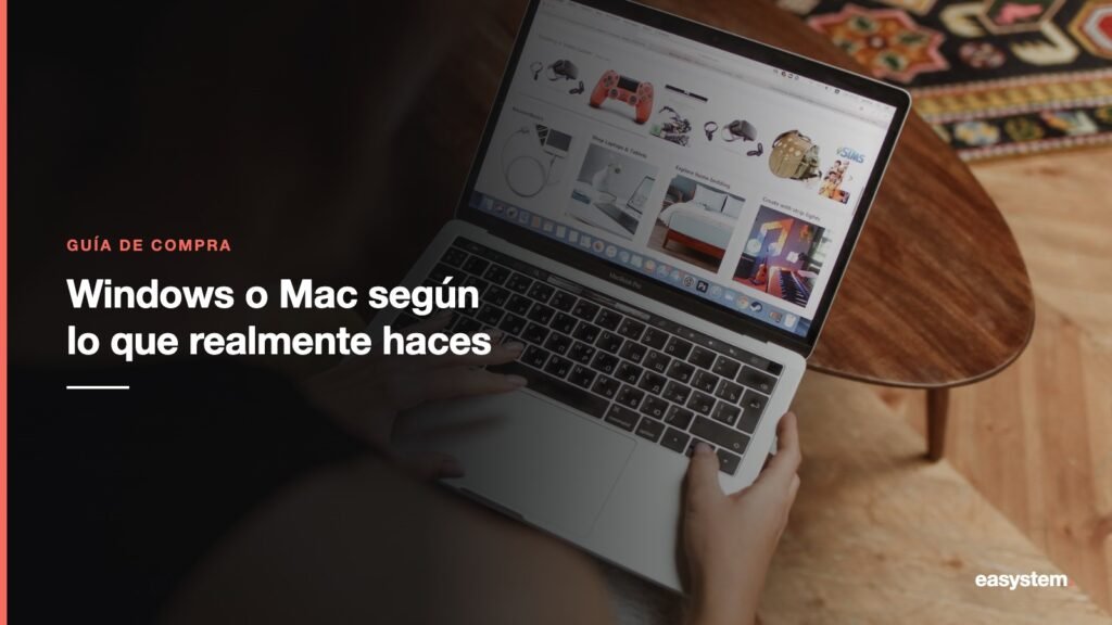 Cómo elegir entre Windows y Mac según lo que realmente haces