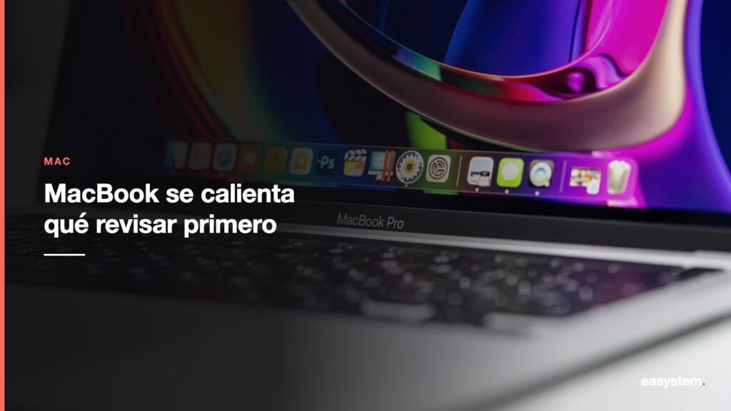 MacBook se calienta mucho: qué revisar primero 1 MacBook se calienta mucho: qué revisar primero